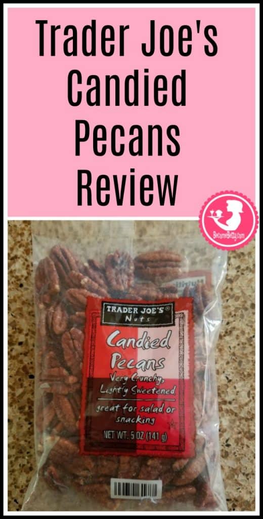 Trader Joe's Candied Pecans review. Want to know if this is something worth putting on your shopping list from Trader Joe's? All pins link to BecomeBetty.com where you can find reviews, pictures, thoughts, calorie counts, nutritional information, how to prepare, allergy information, price, and how to prepare each product. 