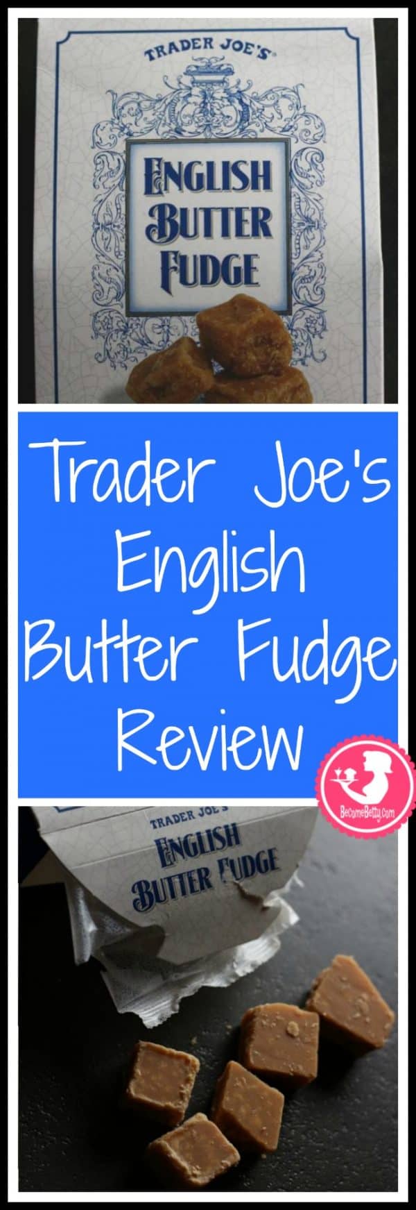 Trader Joe's English Butter Fudge - BecomeBetty.com