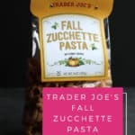 Pinterest image for Trader Joe's Fall Zucchette Pasta review