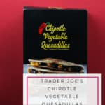 Trader Joe's Chipotle Vegetable Quesadillas review