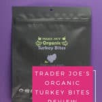 Trader Joe's Organic Turkey Bites review