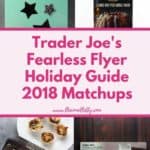 Trader Joe's Holiday Guide 2018 Fearless Flyer Matchups Pin for Pinterest