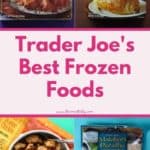 Trader Joe's Best Frozen Foods list image for Pinterest